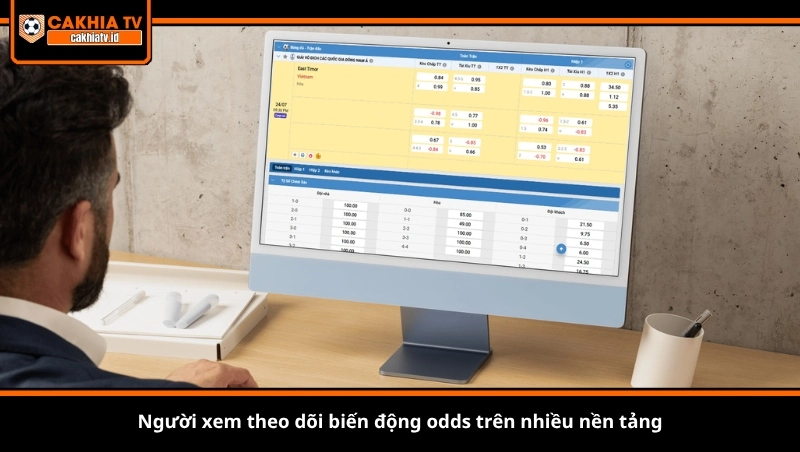 Người xem theo dõi biến động odds trên nhiều nền tảng