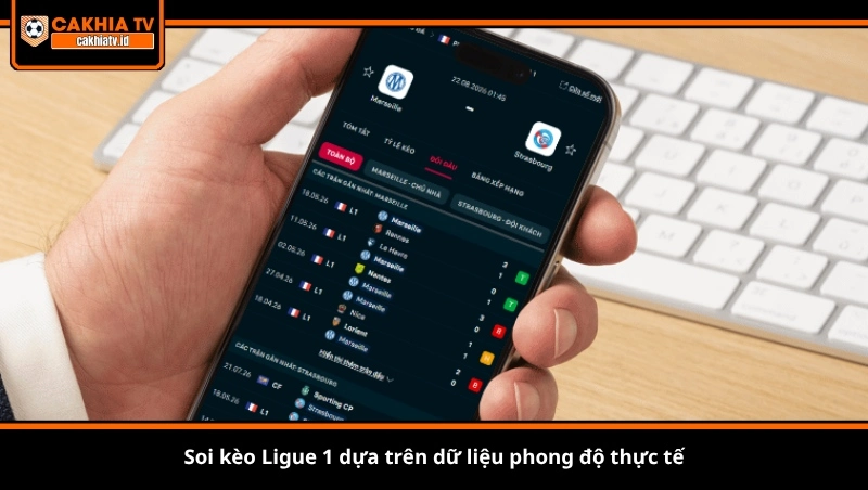 soi kèo Ligue 1 dựa trên dữ liệu phong độ thực tế