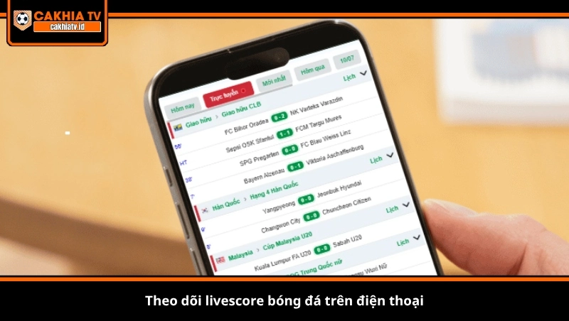 Theo dõi livescore bóng đá trên điện thoại