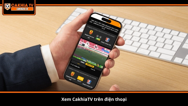 xem CakhiaTV trên điện thoại